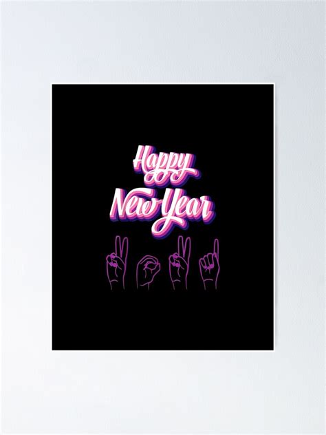 "2021 Happy New Year ASL American Sign Language" Poster for Sale by ...