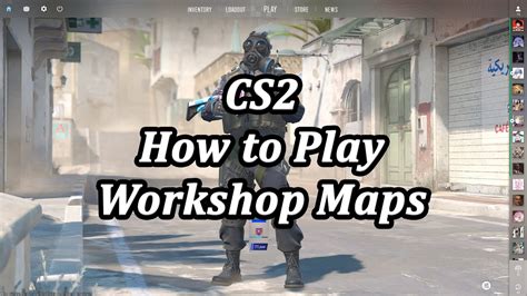 CS2 How to Play Workshop Maps - YouTube