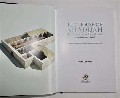 The House of Khadijah Bint Khuwaylid in Makkah al-Mukarramah - A Historical Study of its ...