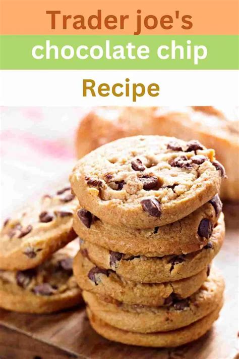 Trader Joe's Chocolate Chip Cookies Recipe