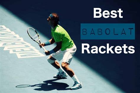 Best Babolat Rackets: Full Reviews - My Tennis HQ