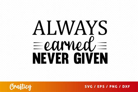 Always Earned Never Given SVG Graphic by Crafticy · Creative Fabrica