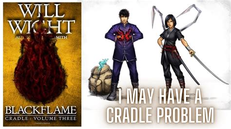 I may have a Cradle problem - Blackflame by Will Wight, Cradle book 3 review - YouTube