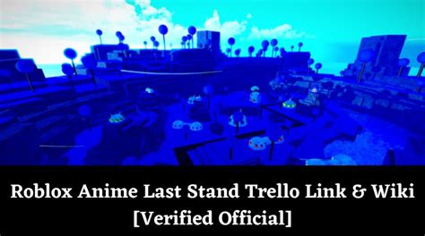 Anime Last Stand Trello Link & Wiki [Verified Official] [October 2024 ...