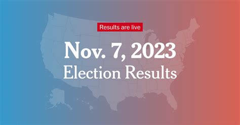 Live Election Results 2023: Top Races to Watch - The New York Times