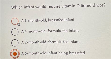 Solved Which infant would require vitamin D liquid drops?A | Chegg.com