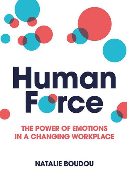 HumanForce: The power of emotions in a changing workplace by Natalie ...