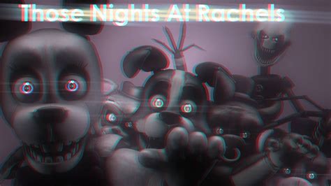 Those Nights At Rachel's by TheGoldenRob | Night, Fnaf, Rachel