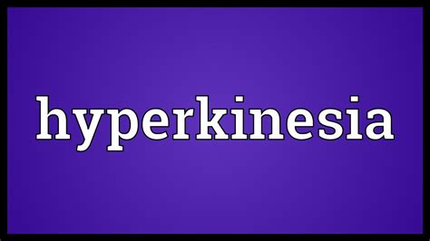 Hyperkinesia Meaning - YouTube