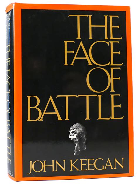 THE FACE OF BATTLE by John Keegan: Hardcover (1976) First Edition; First Printing. | Rare Book ...