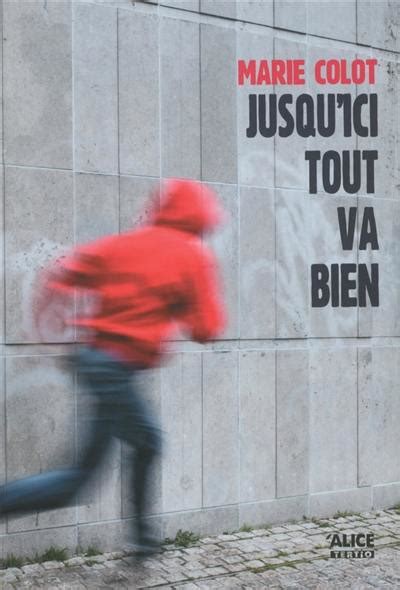 Livre : Jusqu'ici tout va bien écrit par Marie Colot - Alice