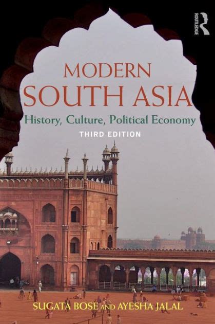 Modern South Asia: History, Culture, Political Economy / Edition 3 by Sugata Bose, Ayesha Jalal ...