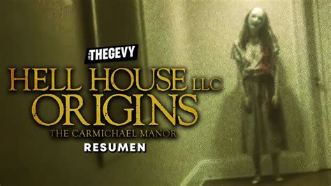 HELL HOUSE 4: EL ORIGEN LA MANSION CARMICHAEL RESUMEN EN 17 MINUTOS /THEGEVY - YouTube