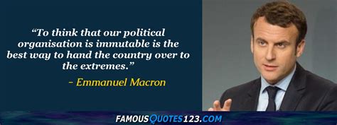 Emmanuel Macron Quotes on People, World, Work and Greatness