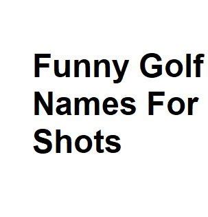 Funny Golf Names For Shots - All You Need to Know