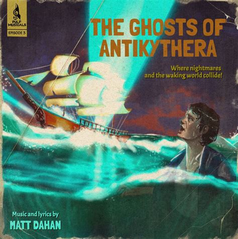 The Ghosts of Antikythera | Pulp Musicals Wiki | Fandom