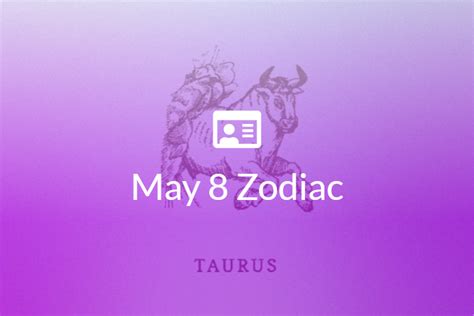 May 8 Zodiac Sign Full Horoscope And Personality