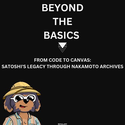 FROM CODE TO CANVAS: SATOSHI’S LEGACY THROUGH NAKAMOTO ARCHIVES | by ...