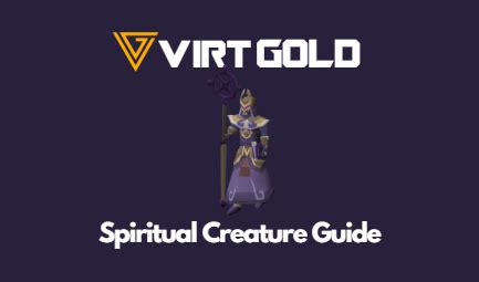 OSRS Spiritual Creatures Guide - VirtGold