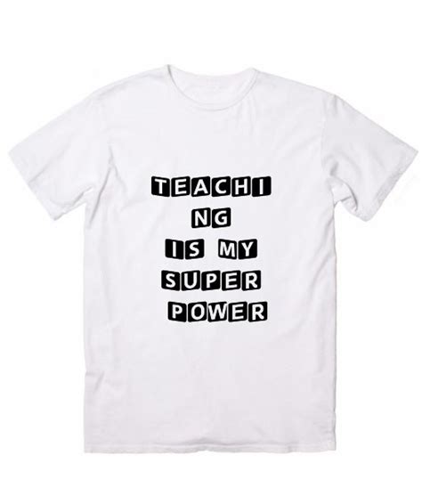 Teaching Is My Super Power Graphic Tees - clothing store near me ...