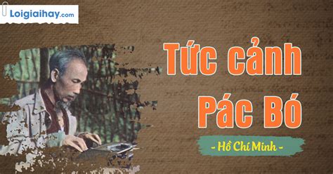 Tổng hợp các cách mở bài cho tác phẩm Tức cảnh Pác Bó | Văn mẫu lớp 8