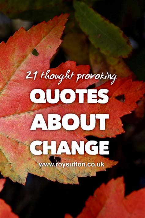 21 thought-provoking quotes about change to inspire you