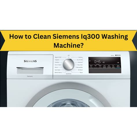 How to Clean Siemens Iq300 Washing Machine? - Appliances Related Articles