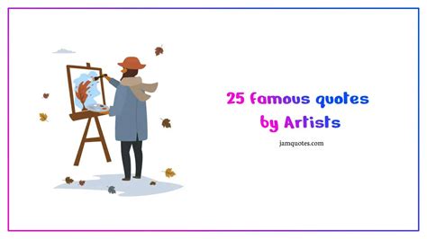 25 Famous Quotes by Artists - JamQuotes