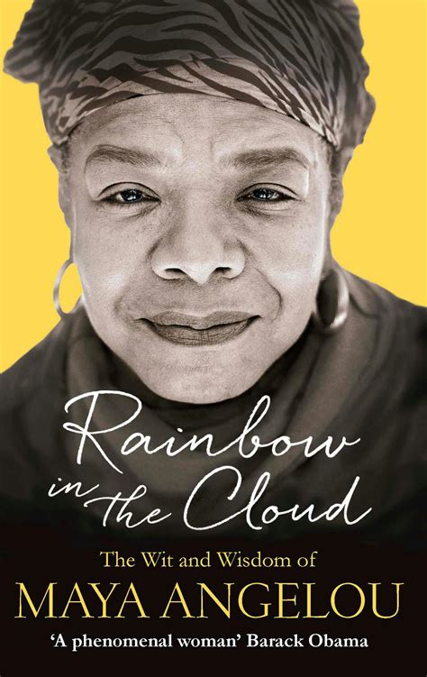 Rainbow in the Cloud: The Wit and Wisdom of Maya Angelou by Maya Angelou - Books - Hachette ...