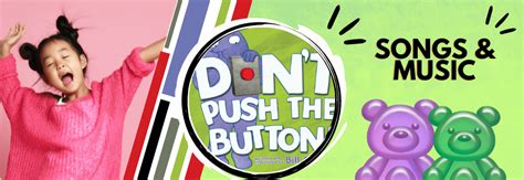 Songs & Music: Don’t Push the Button – The Learning Exchange