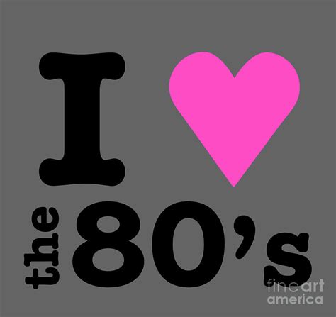 I Heart the 80's Digital Art by Larrisa B - Fine Art America