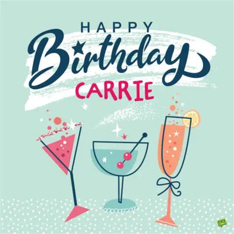 Happy Birthday, Carrie – Images and Wishes to Share with Her