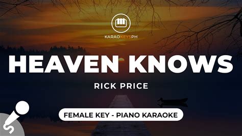 Heaven Knows - Rick Price (Female Key - Piano Karaoke) - YouTube Music