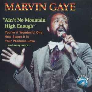 Marvin Gaye - Ain't No Mountain High Enough | Discogs