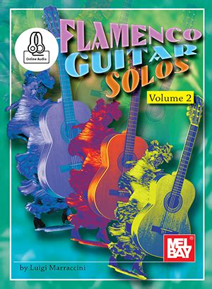 Flamenco Guitar Solos, Volume 2 eBook + Online Audio - Mel Bay ...