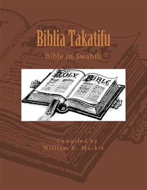 Biblia Takatifu: Bible in Swahili by William K MacKie, Paperback ...