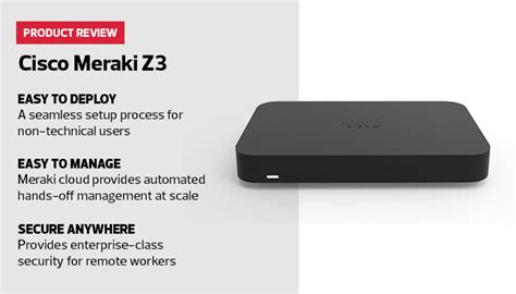 Review: Cisco Meraki Z3 Grants Teleworking Wishes | EdTech Magazine