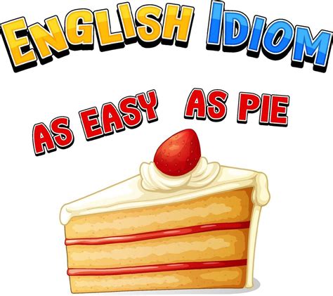 English idiom with as easy as pie 5157126 Vector Art at Vecteezy