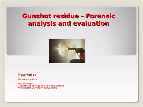 Gunshot residue, forensic analysis and interpretation ppt 03 | PPT