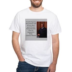 Clarence Thomas T-Shirts - CafePress