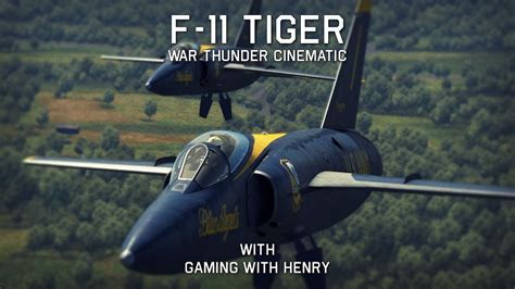 The F-11 Tiger - War Thunder Cinematic - YouTube