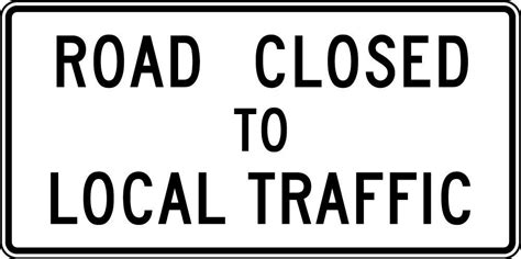 Road Closed to Local Traffic (r11-4) - 60" X 30" Byways, Locals, Traffic, Intense, Closed, Road ...