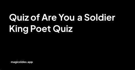 Are You a Soldier King Poet Quiz