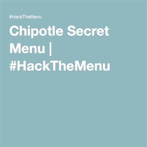 Chipotle Secret Menu | #HackTheMenu | Chipotle secret menu, Secret menu, Taco bell secret menu