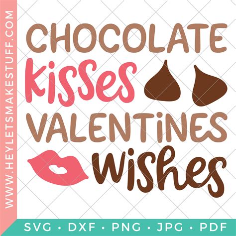 Chocolate Kisses, Valentine Wishes – Hey, Let's Make Stuff