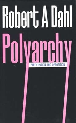 Polyarchy: Participation and Opposition by Robert Alan Dahl - Alibris