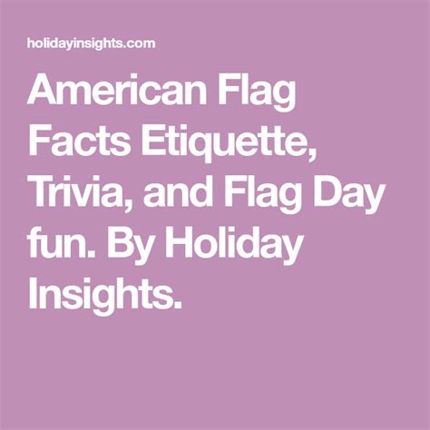 American Flag Facts Etiquette, Trivia, and Flag Day fun. By Holiday ...