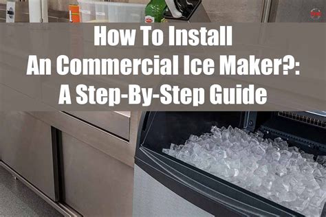 5 Best Step-By-Step Guide for Commercial Ice Maker installation | The Enterprise World