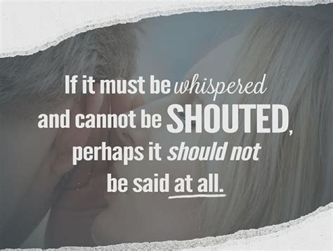 It it must be whispered... | Whisper, Sayings, Quotes