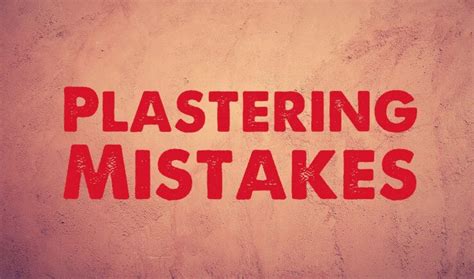 The Most Common Plastering Mistakes And Accidents